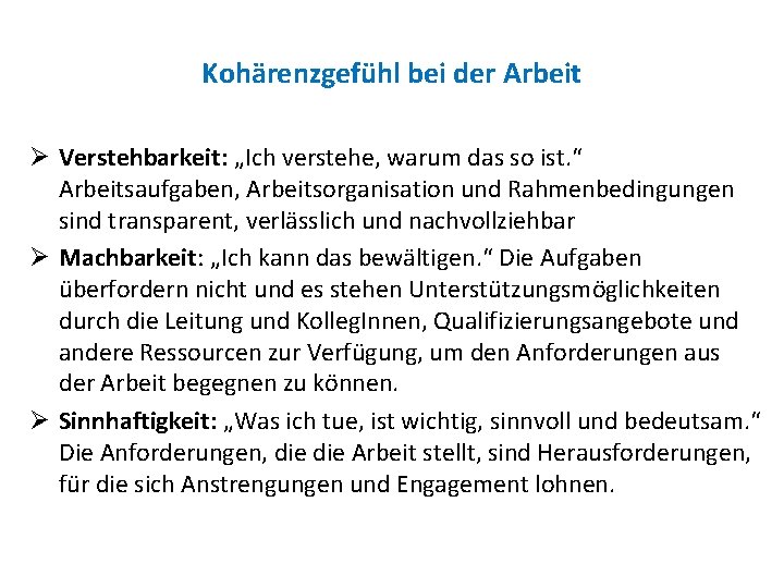Kohärenzgefühl bei der Arbeit Ø Verstehbarkeit: „Ich verstehe, warum das so ist. “ Arbeitsaufgaben,
