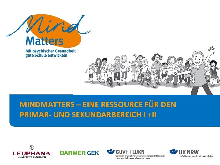 MINDMATTERS – EINE RESSOURCE FÜR DEN PRIMAR- UND SEKUNDARBEREICH I +II 