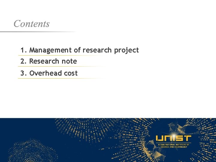 1. Management of research project 2. Research note 3. Overhead cost 