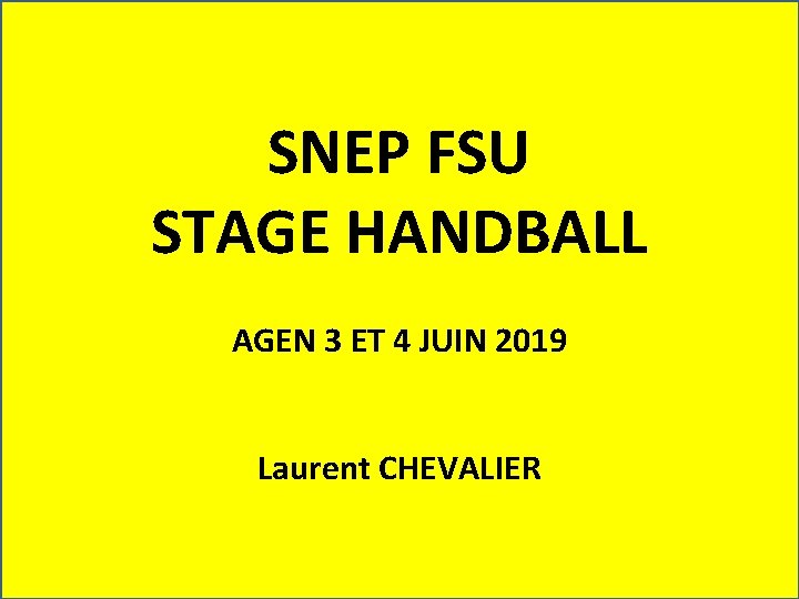 SNEP FSU STAGE HANDBALL AGEN 3 ET 4 JUIN 2019 Laurent CHEVALIER 
