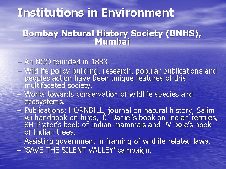 Institutions in Environment Bombay Natural History Society (BNHS), Mumbai – An NGO founded in