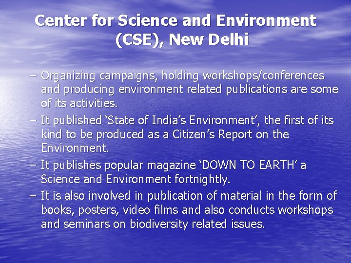 Center for Science and Environment (CSE), New Delhi – Organizing campaigns, holding workshops/conferences and