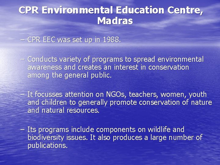 CPR Environmental Education Centre, Madras – CPR EEC was set up in 1988. –