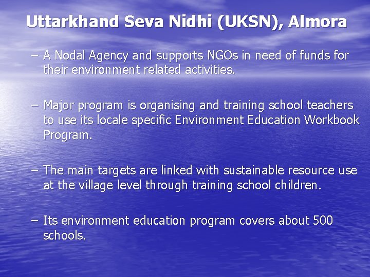 Uttarkhand Seva Nidhi (UKSN), Almora – A Nodal Agency and supports NGOs in need