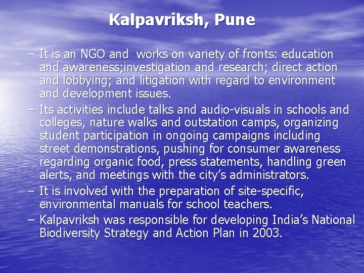 Kalpavriksh, Pune – It is an NGO and works on variety of fronts: education