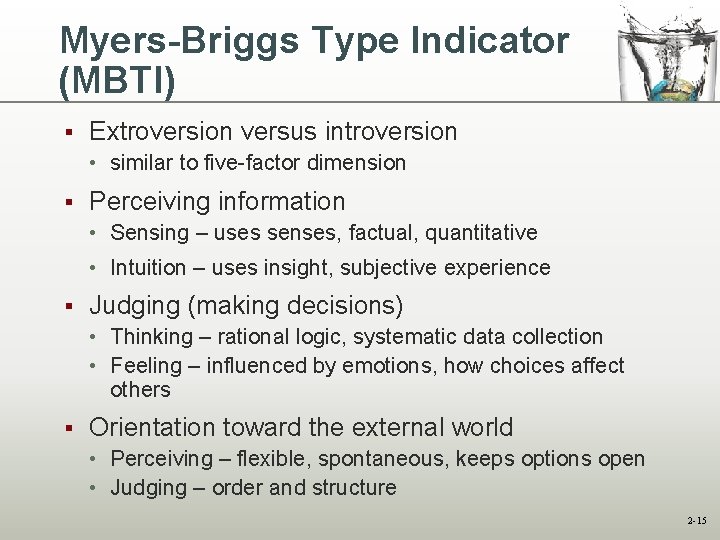 Myers-Briggs Type Indicator (MBTI) § Extroversion versus introversion • similar to five-factor dimension § Myers-Briggs Type Indicator (MBTI) § Extroversion versus introversion • similar to five-factor dimension §