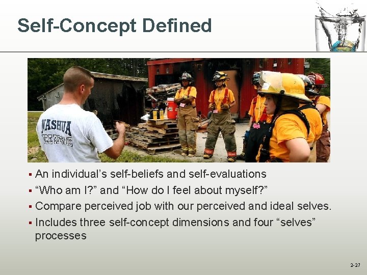 Self-Concept Defined An individual’s self-beliefs and self-evaluations § “Who am I? ” and “How Self-Concept Defined An individual’s self-beliefs and self-evaluations § “Who am I? ” and “How