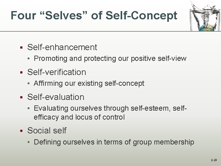 Four “Selves” of Self-Concept § Self-enhancement • Promoting and protecting our positive self-view § Four “Selves” of Self-Concept § Self-enhancement • Promoting and protecting our positive self-view §