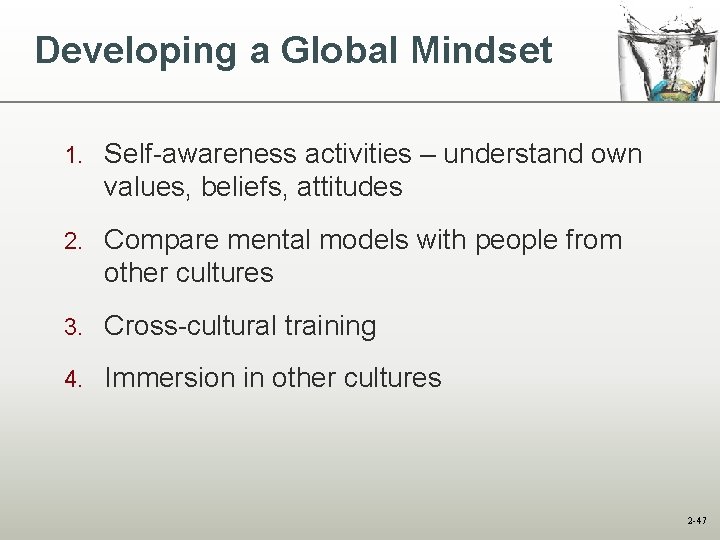 Developing a Global Mindset 1. Self-awareness activities – understand own values, beliefs, attitudes 2. Developing a Global Mindset 1. Self-awareness activities – understand own values, beliefs, attitudes 2.