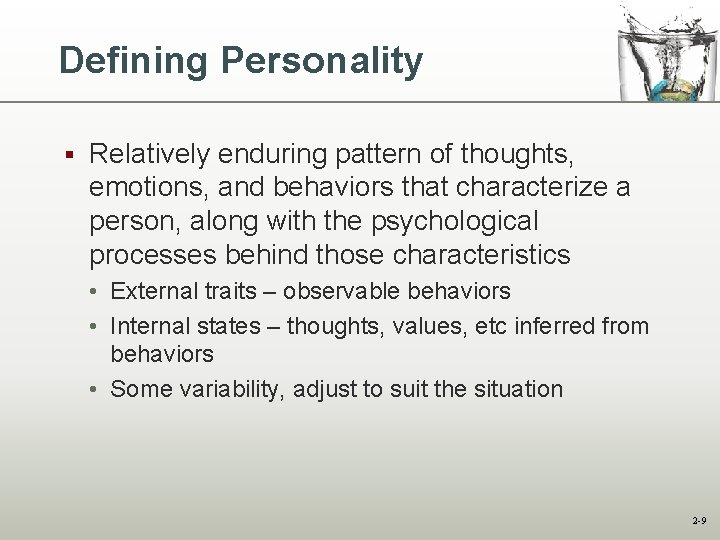Defining Personality § Relatively enduring pattern of thoughts, emotions, and behaviors that characterize a Defining Personality § Relatively enduring pattern of thoughts, emotions, and behaviors that characterize a