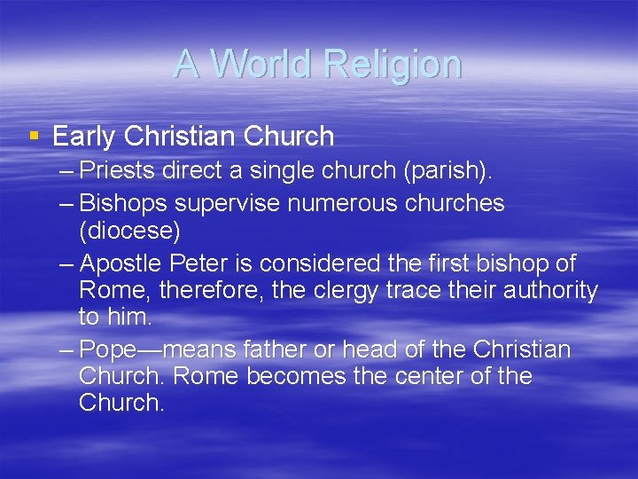 A World Religion § Early Christian Church – Priests direct a single church (parish).