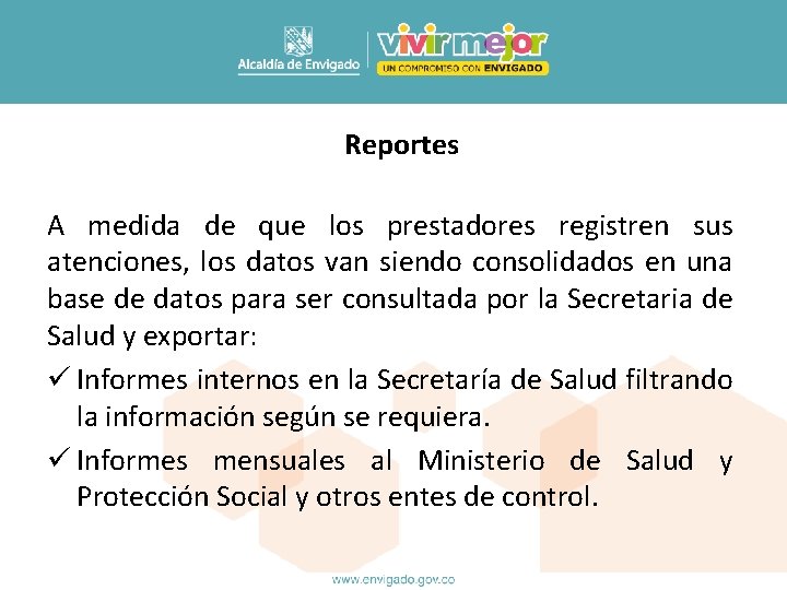 Reportes A medida de que los prestadores registren sus atenciones, los datos van siendo