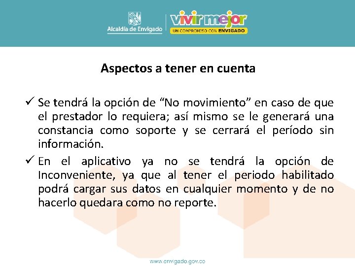 Aspectos a tener en cuenta ü Se tendrá la opción de “No movimiento” en