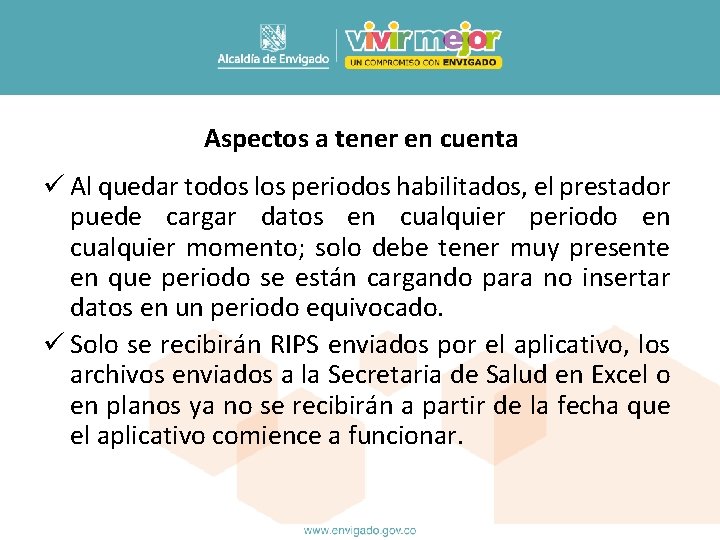 Aspectos a tener en cuenta ü Al quedar todos los periodos habilitados, el prestador