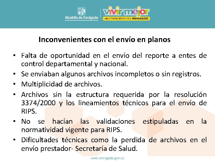Inconvenientes con el envío en planos • Falta de oportunidad en el envío del