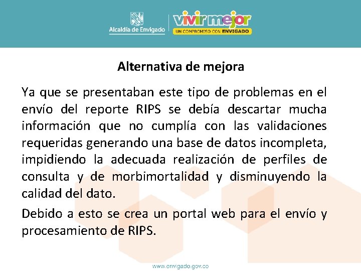 Alternativa de mejora Ya que se presentaban este tipo de problemas en el envío