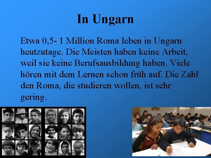 In Ungarn Etwa 0, 5 - 1 Million Roma leben in Ungarn heutzutage. Die