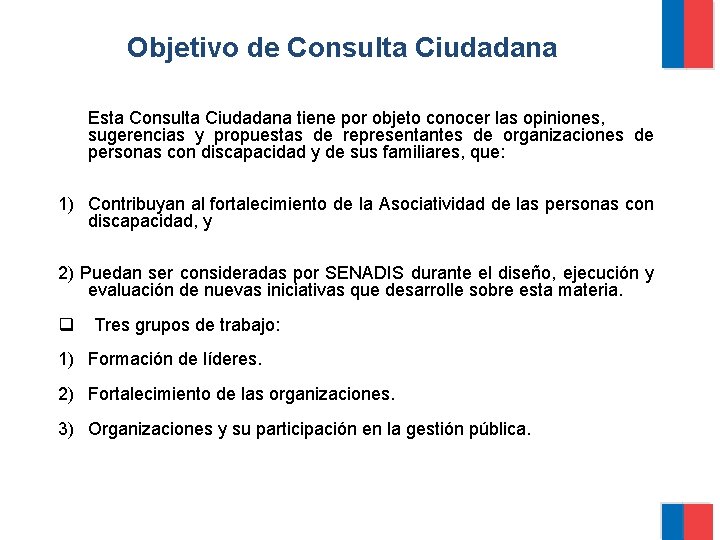 Objetivo de Consulta Ciudadana Esta Consulta Ciudadana tiene por objeto conocer las opiniones, sugerencias