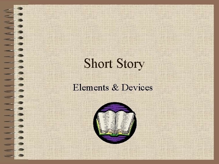 Short Story Elements & Devices 