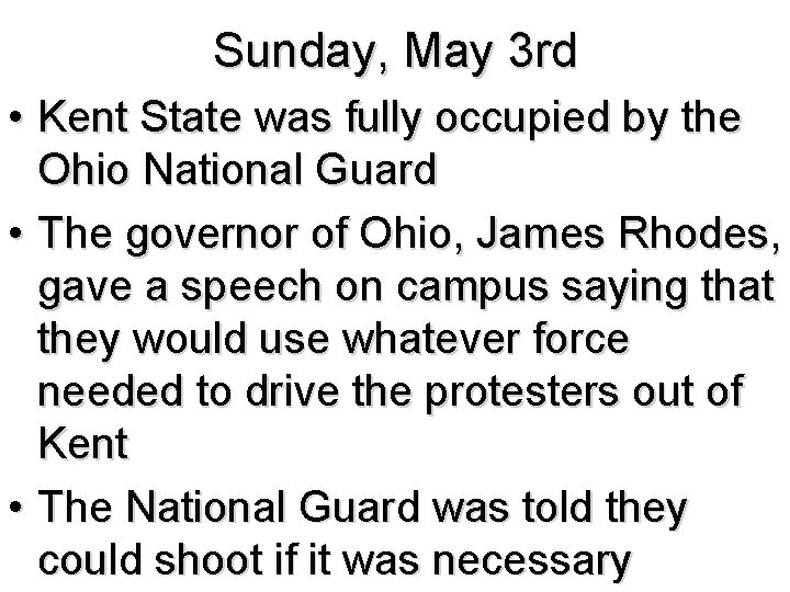 Sunday, May 3 rd • Kent State was fully occupied by the Ohio National