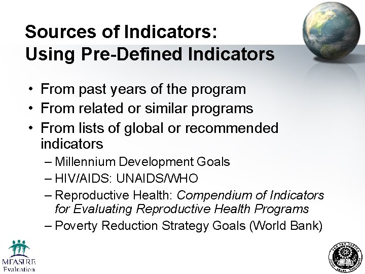 Sources of Indicators: Using Pre-Defined Indicators • From past years of the program •