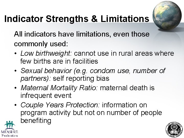 Indicator Strengths & Limitations All indicators have limitations, even those commonly used: • Low