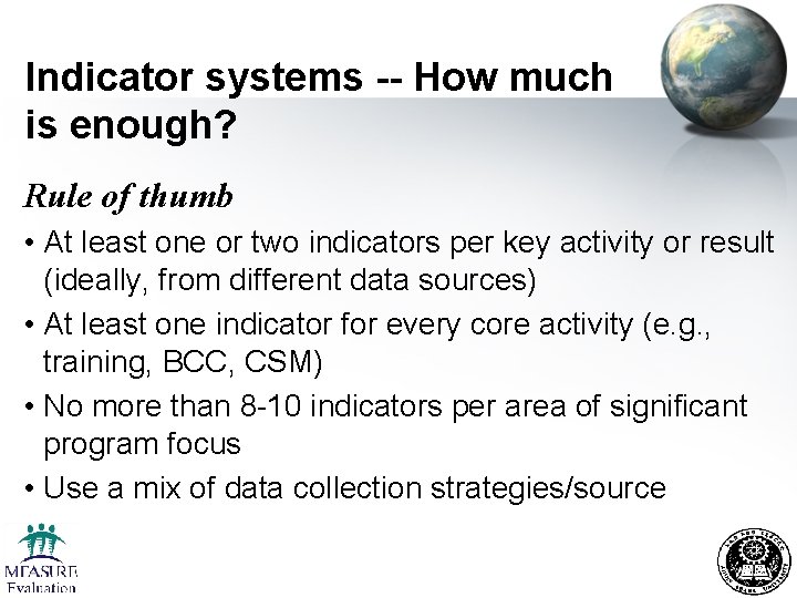 Indicator systems -- How much is enough? Rule of thumb • At least one