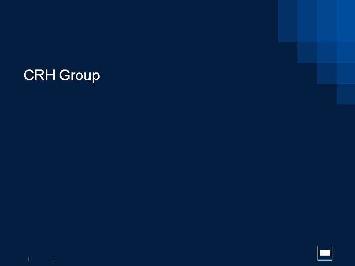CRH Group | | 