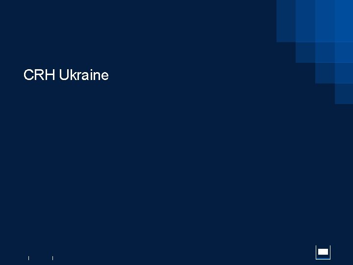 CRH Ukraine | | 