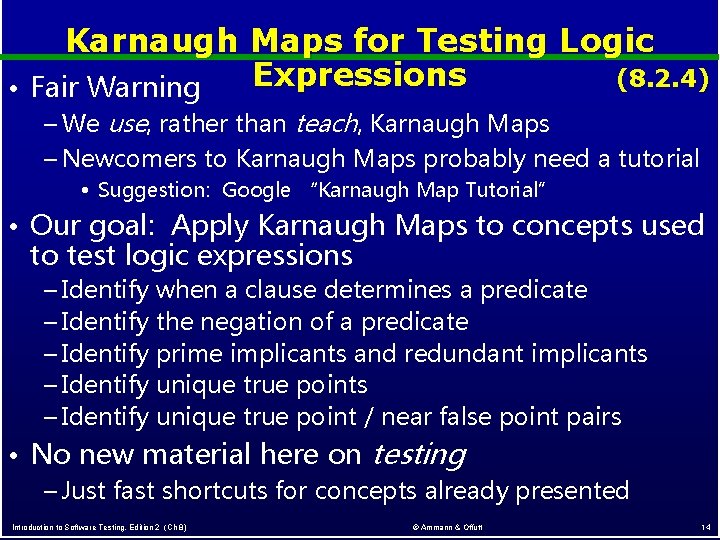 • Karnaugh Maps for Testing Logic Expressions (8. 2. 4) Fair Warning – • Karnaugh Maps for Testing Logic Expressions (8. 2. 4) Fair Warning –