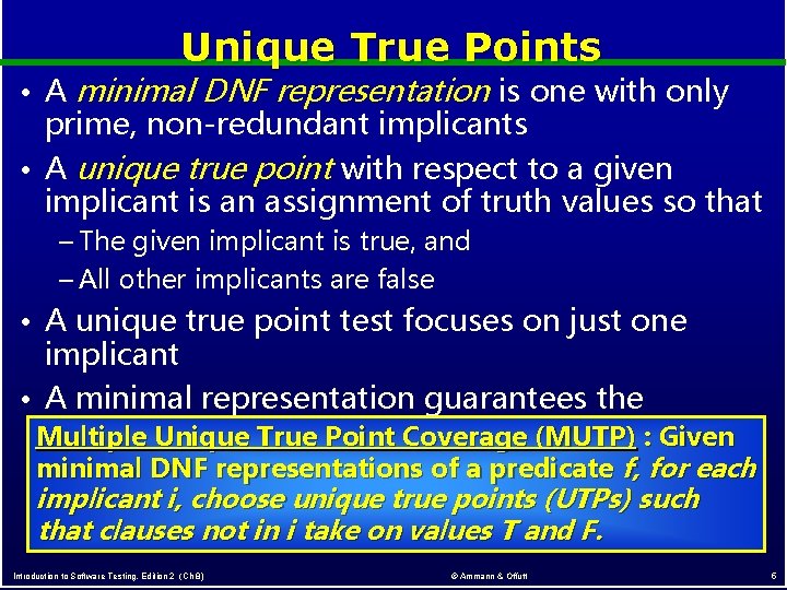 • A Unique True Points minimal DNF representation is one with only prime, • A Unique True Points minimal DNF representation is one with only prime,