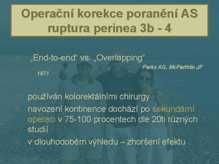 Operační korekce poranění AS ruptura perinea 3 b - 4 ï „End-to-end“ vs. „Overlapping“