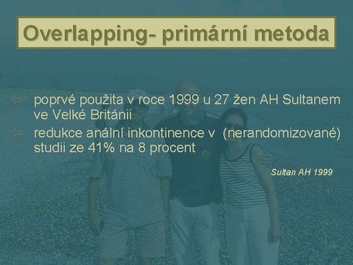 Overlapping- primární metoda ï poprvé použita v roce 1999 u 27 žen AH Sultanem