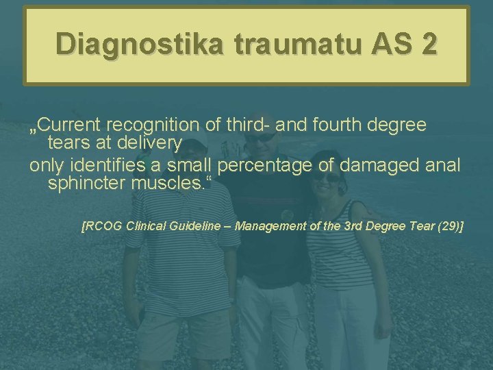Diagnostika traumatu AS 2 „Current recognition of third- and fourth degree tears at delivery