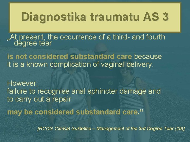 Diagnostika traumatu AS 3 „At present, the occurrence of a third- and fourth degree