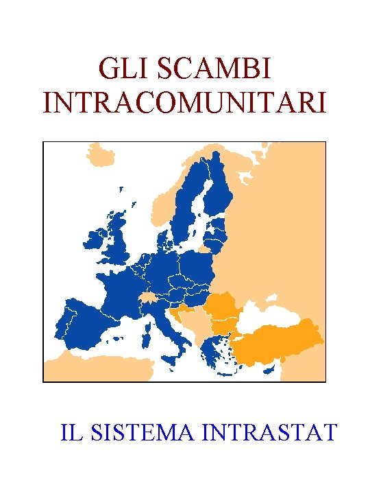 GLI SCAMBI INTRACOMUNITARI IL SISTEMA INTRASTAT 