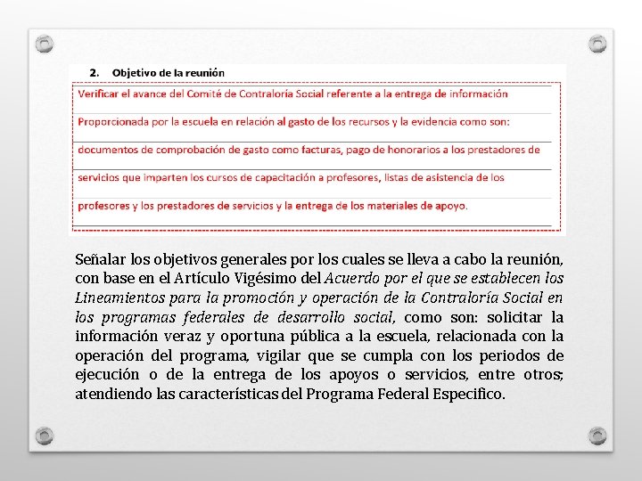 Señalar los objetivos generales por los cuales se lleva a cabo la reunión, con