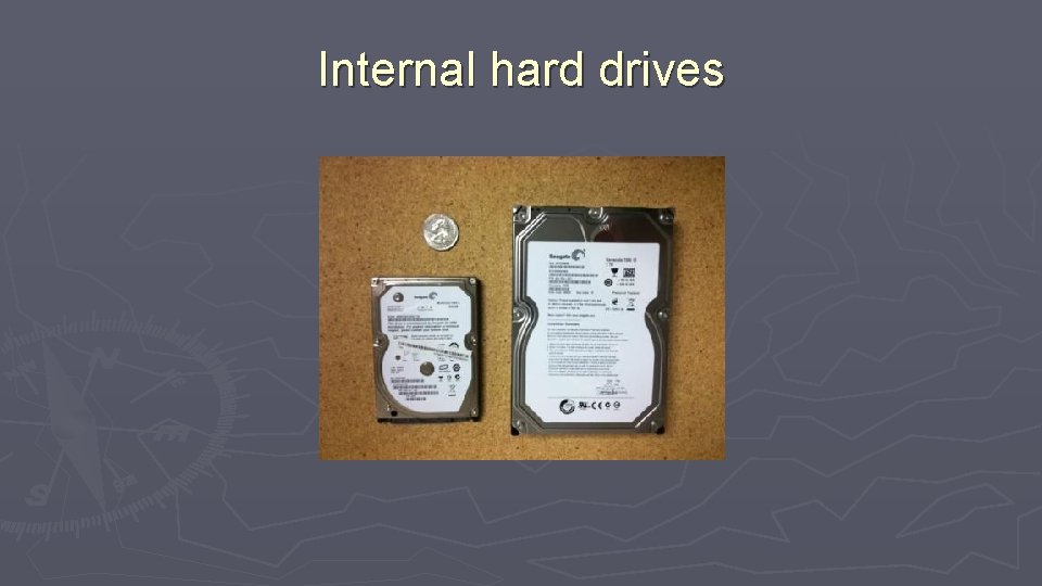 Internal hard drives 