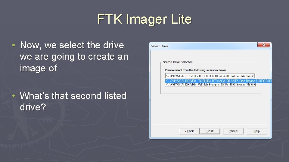FTK Imager Lite • Now, we select the drive we are going to create