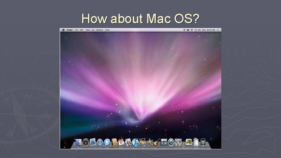 How about Mac OS? 