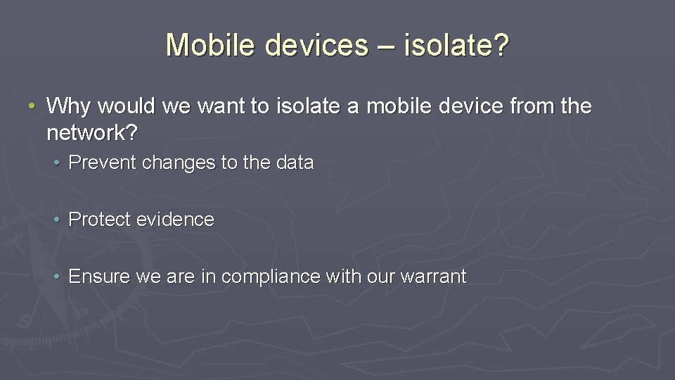 Mobile devices – isolate? • Why would we want to isolate a mobile device
