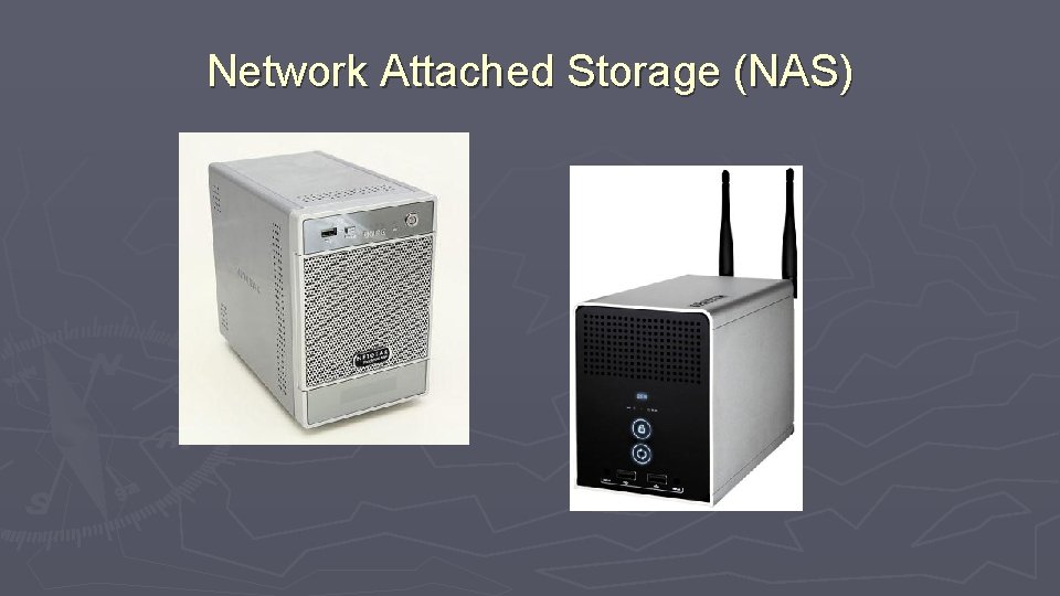 Network Attached Storage (NAS) 