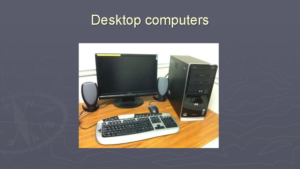 Desktop computers 