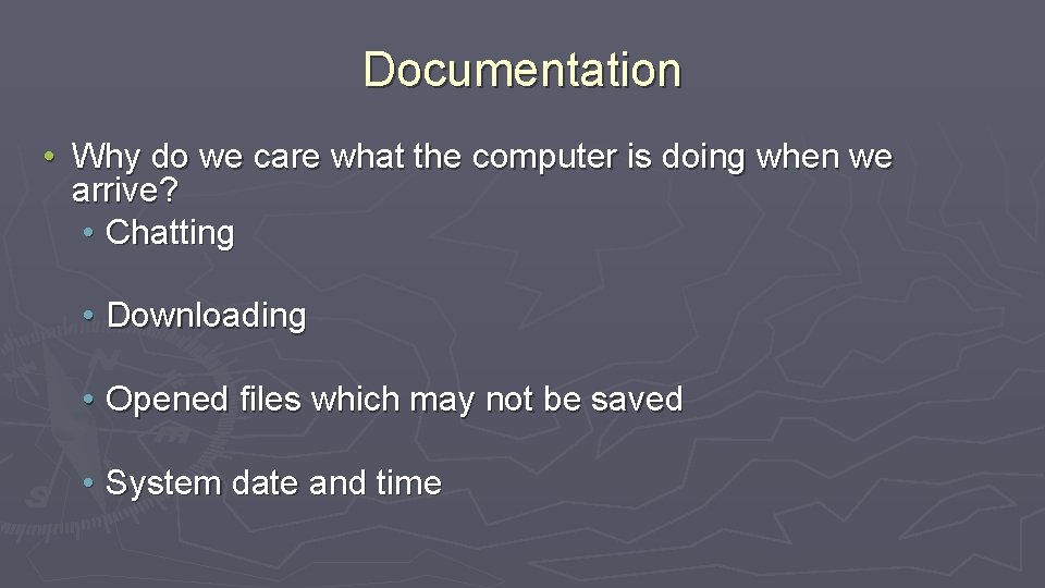 Documentation • Why do we care what the computer is doing when we arrive?
