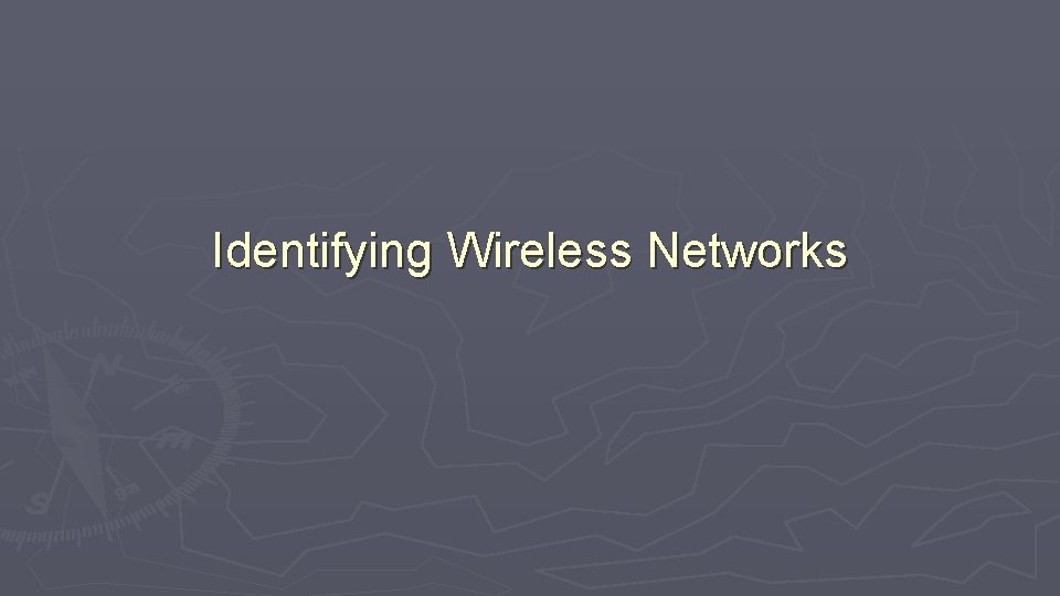 Identifying Wireless Networks 