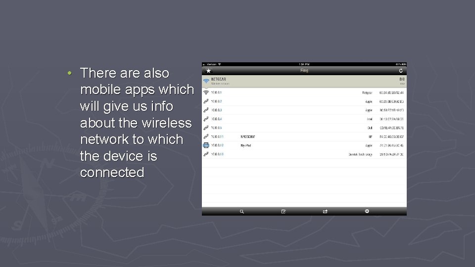  • There also mobile apps which will give us info about the wireless