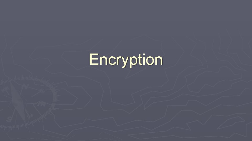 Encryption 