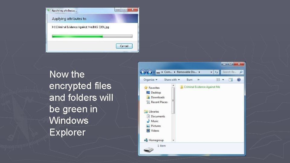 Now the encrypted files and folders will be green in Windows Explorer 