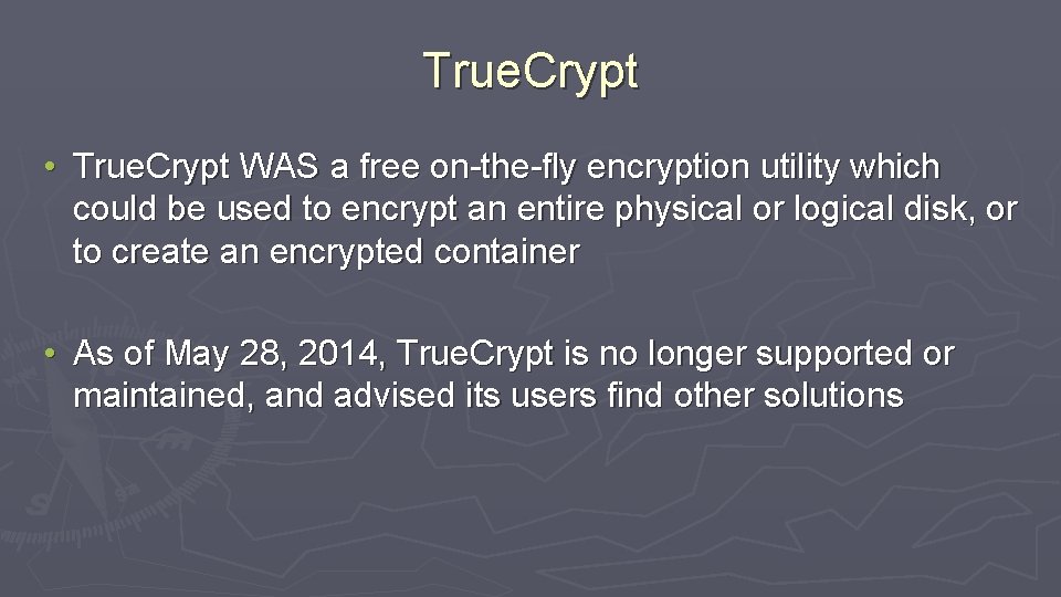 True. Crypt • True. Crypt WAS a free on-the-fly encryption utility which could be