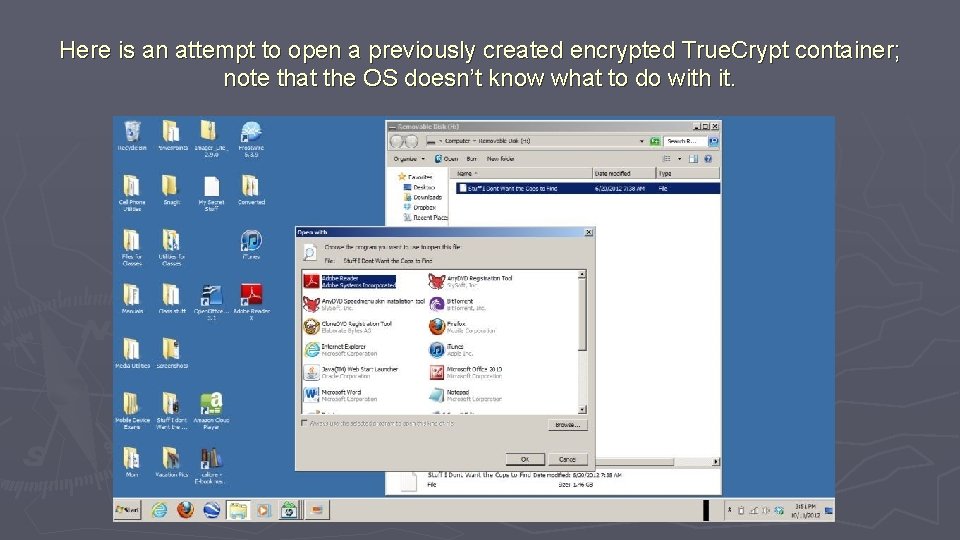 Here is an attempt to open a previously created encrypted True. Crypt container; note